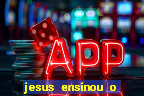 jesus ensinou o segredo da prosperidade